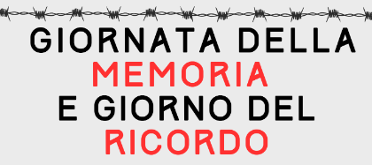 GIORNATA DELLA MEMORIA e GIORNO DEL RICORDO 